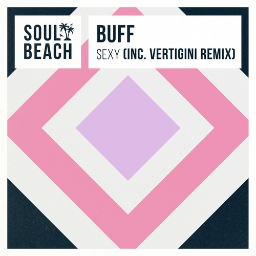 Buff - Sexy (Inc. Vertigini Remix) [SBR090]